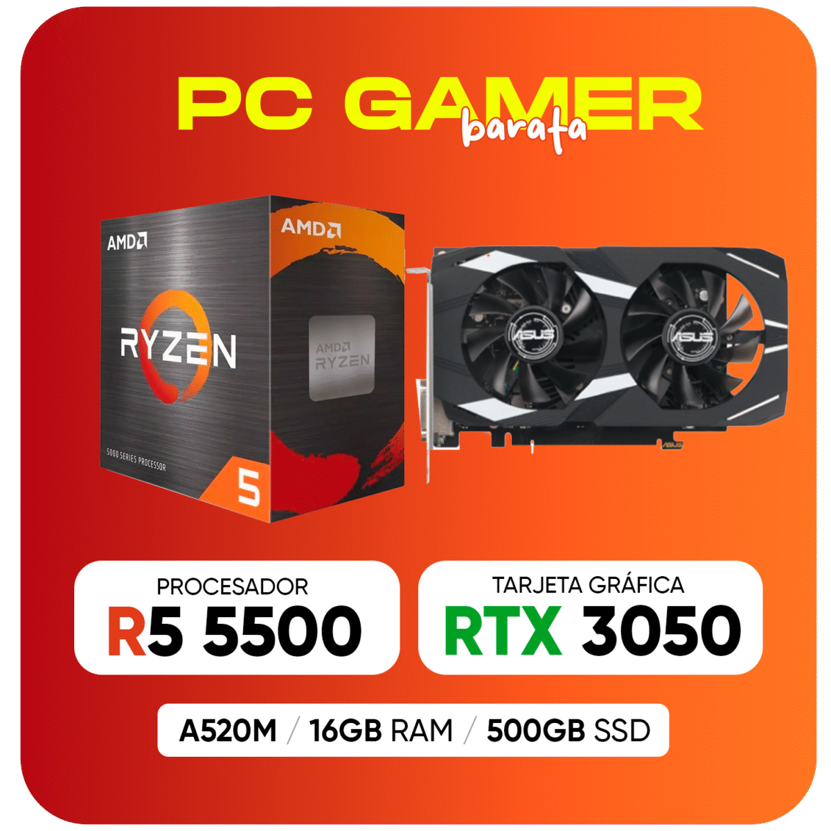 PC GAMER RTX 3050 / R5 5500 / A520MK / 16GB RAM / 500GB SSD