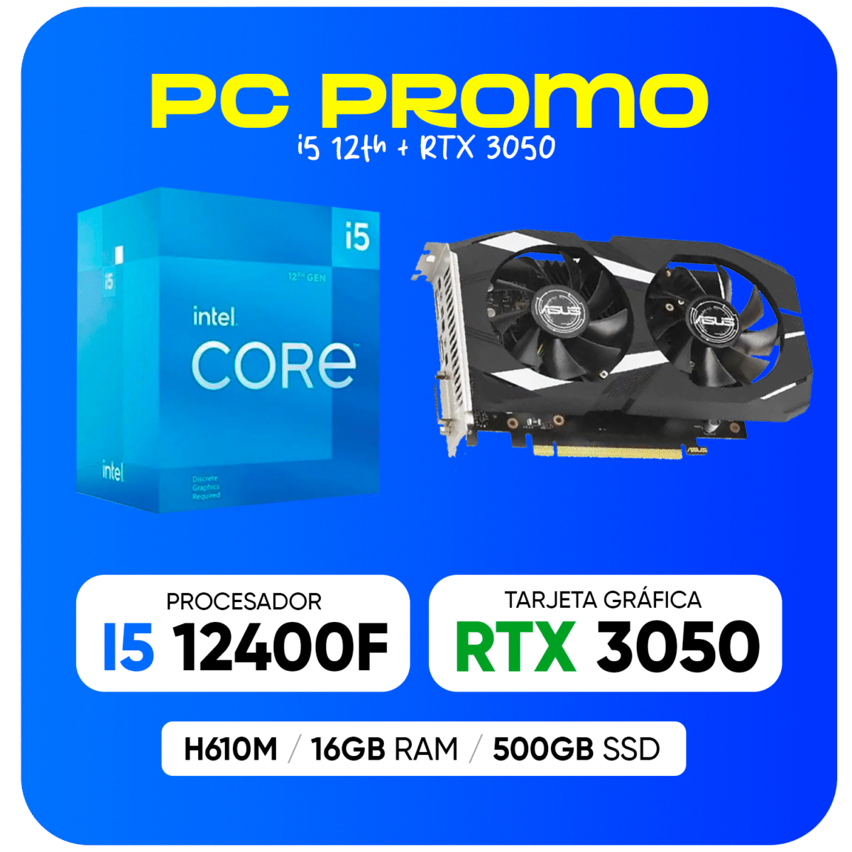 PC GAMER RTX 3050 / I5 12400F / H610M / 16GB RAM / 500GB SSD
